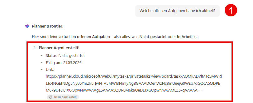 Screenshot des M365‑Copilot‑Chats, in dem der Prompt „Welche offenen Aufgaben habe ich aktuell?“ (1) eingegeben wurde. Der Planner‑Agent (Frontier) zeigt darunter die offenen Aufgaben an. Im hervorgehobenen Bereich ist eine Aufgabe mit dem Titel „Planner Agent erstellt!“ zu sehen, inklusive Status „Nicht gestartet“, Fälligkeitsdatum 21.03.2026 sowie einem Link, der direkt zur Aufgabe in Microsoft Planner führt.